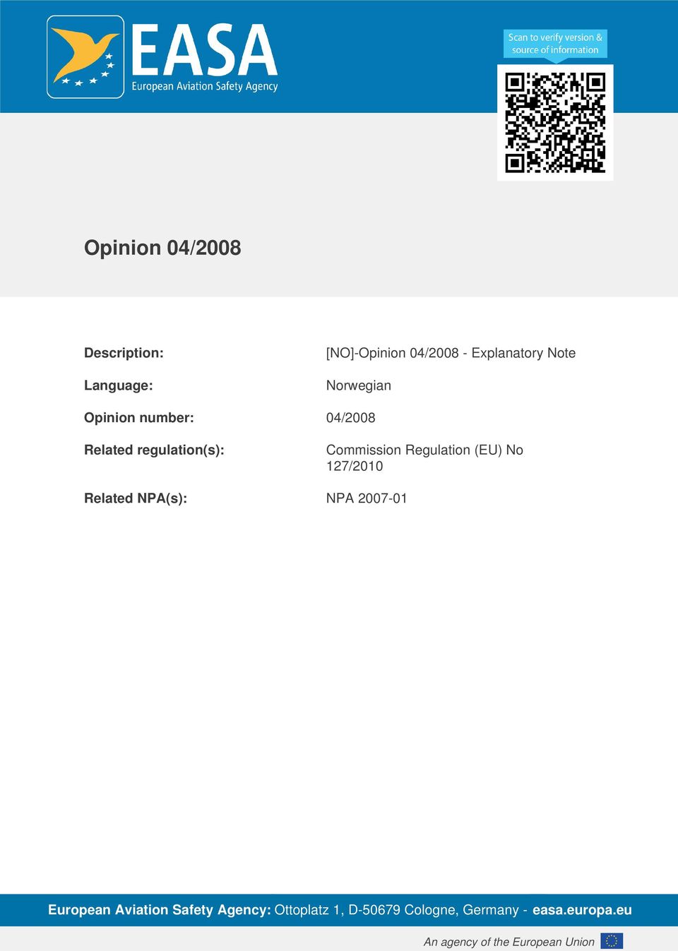 (EU) No 127/2010 Related NPA(s): NPA 2007-01 European Aviation Safety Agency: