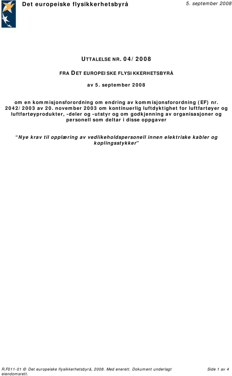 november 2003 om kontinuerlig luftdyktighet for luftfartøyer og luftfartøyprodukter, -deler og -utstyr og om godkjenning av organisasjoner og