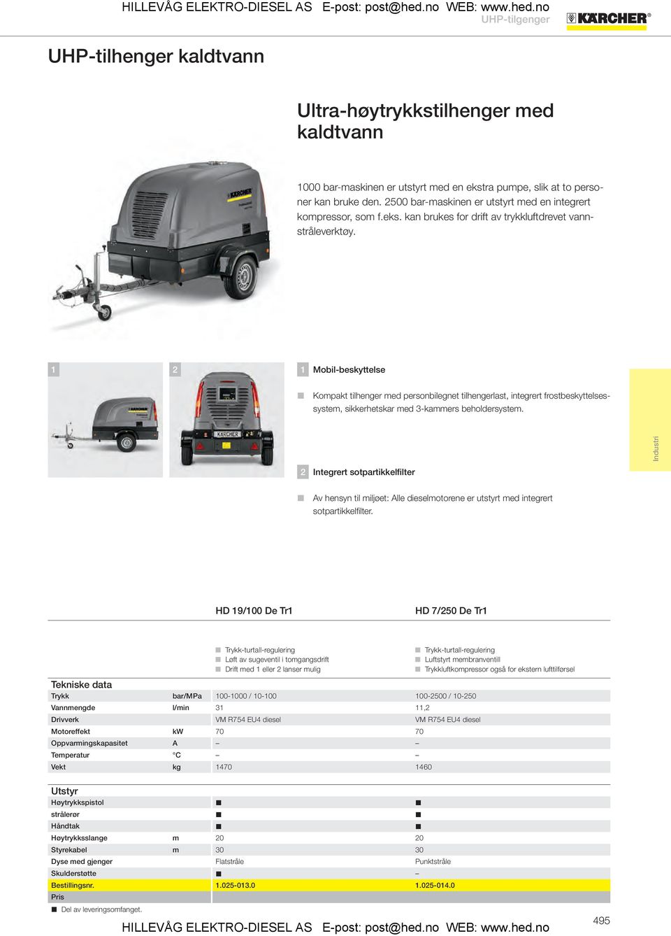 1 2 1 Mobil-beskyttelse L Kompakt tilhenger med personbilegnet tilhengerlast, integrert frostbeskyttelsessystem, sikkerhetskar med 3-kammers beholdersystem.