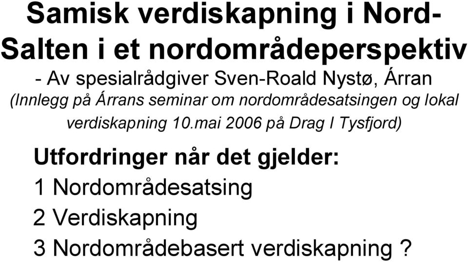 nordområdesatsingen og lokal verdiskapning 10.