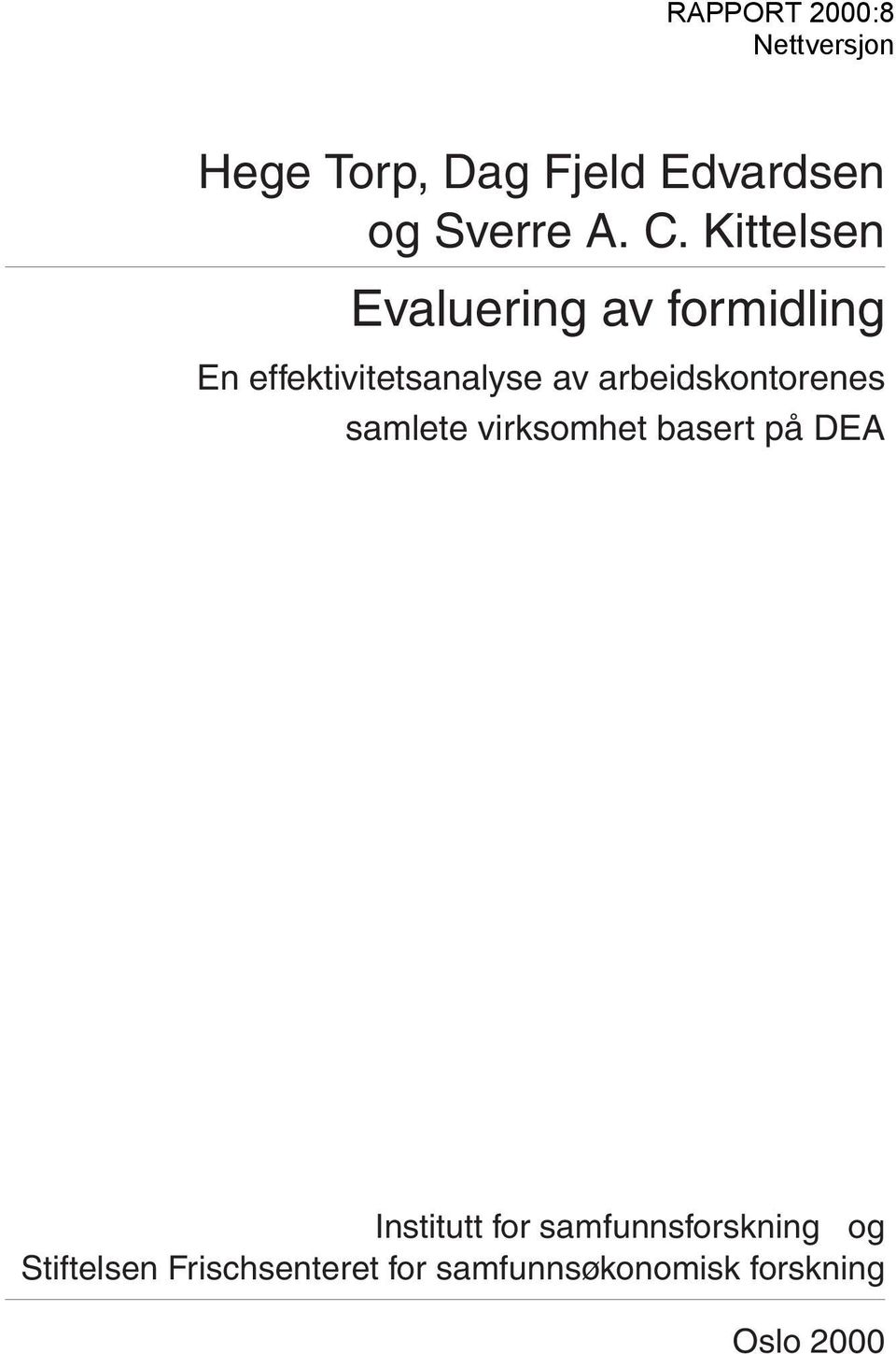 arbeidskontorenes samlete virksomhet basert på DEA Institutt for