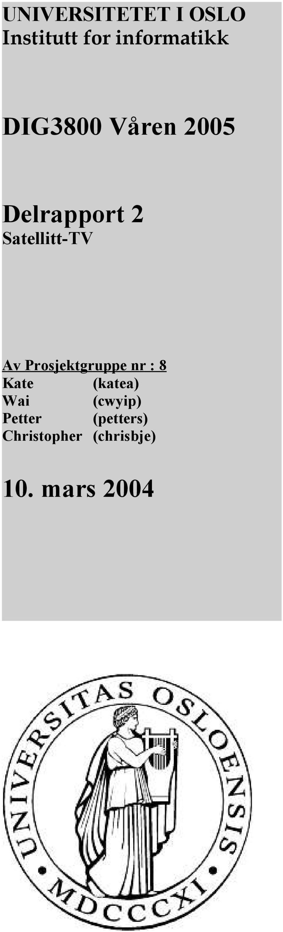 Prosjektgruppe nr : 8 Kate (katea) Wai (cwyip)