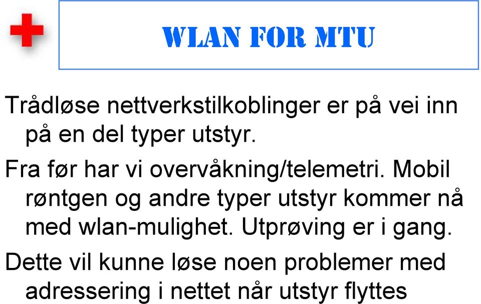 Mobil røntgen og andre typer utstyr kommer nå med wlan-mulighet.