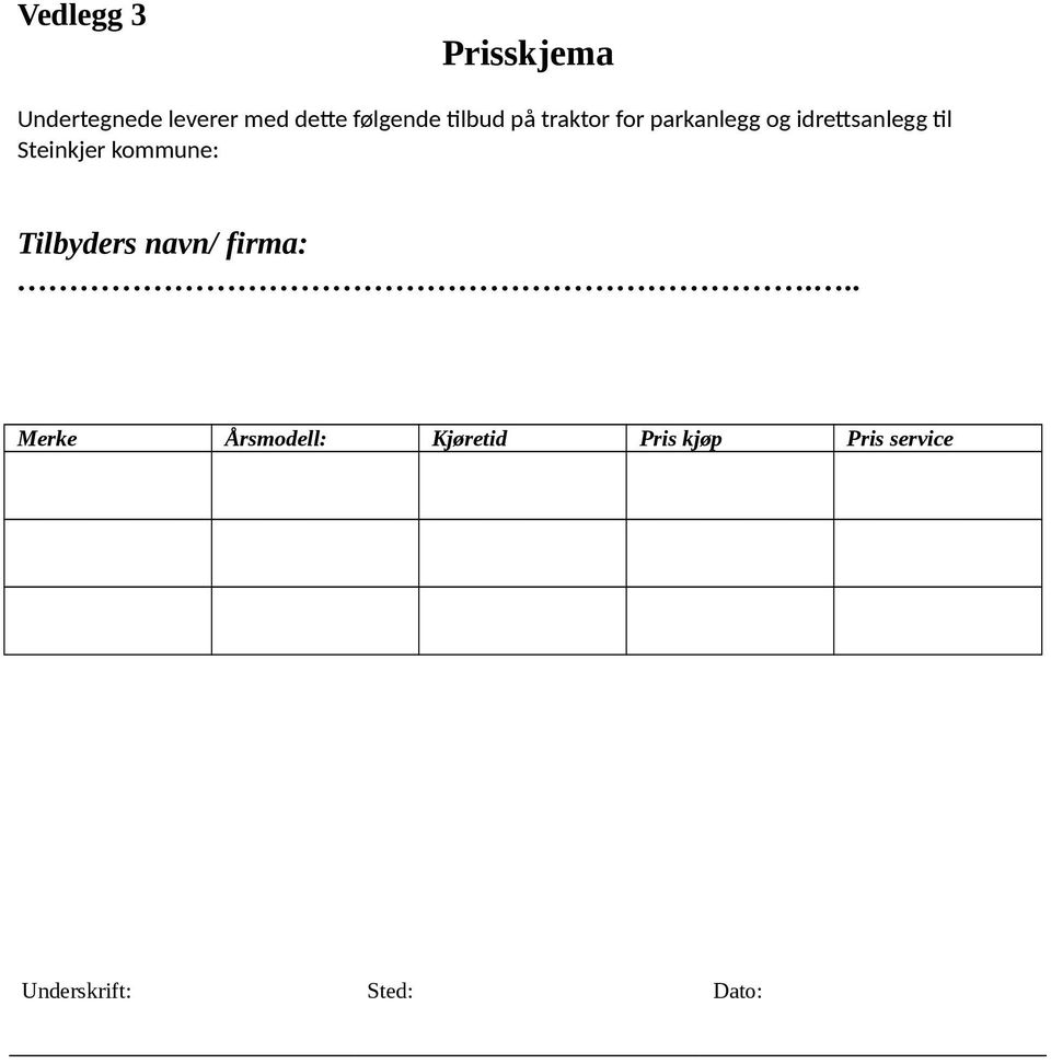 til Steinkjer kommune: Tilbyders navn/ firma:.