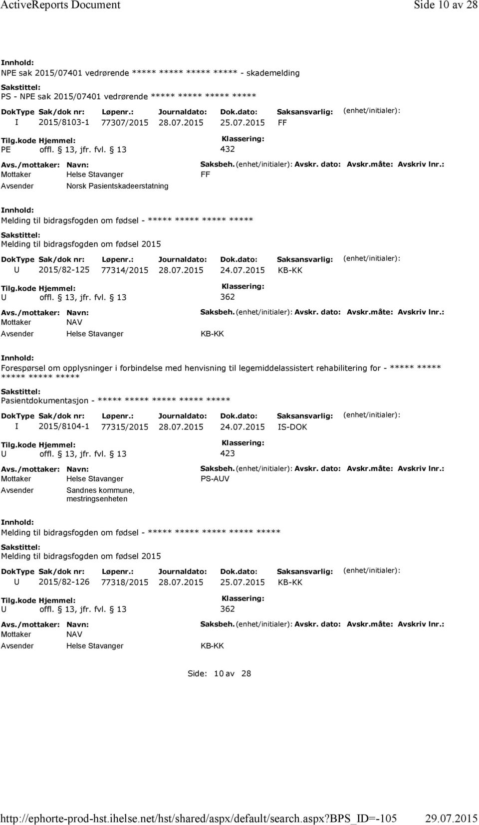 07.2015 FF PE offl. 13, jfr. fvl. 13 432 Avsender Norsk Pasientskadeerstatning Saksbeh. Avskr. dato: Avskr.måte: Avskriv lnr.