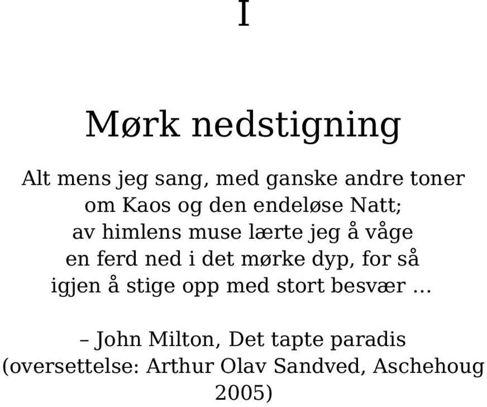 det mørke dyp, for så igjen å stige opp med stort besvær John Milton,