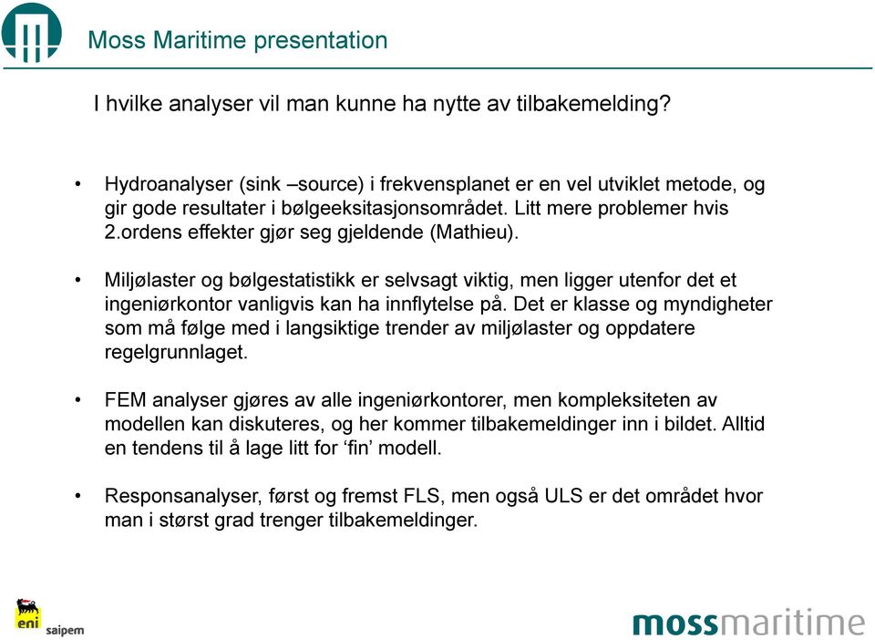 Det er klasse og myndigheter som må følge med i langsiktige trender av miljølaster og oppdatere regelgrunnlaget.