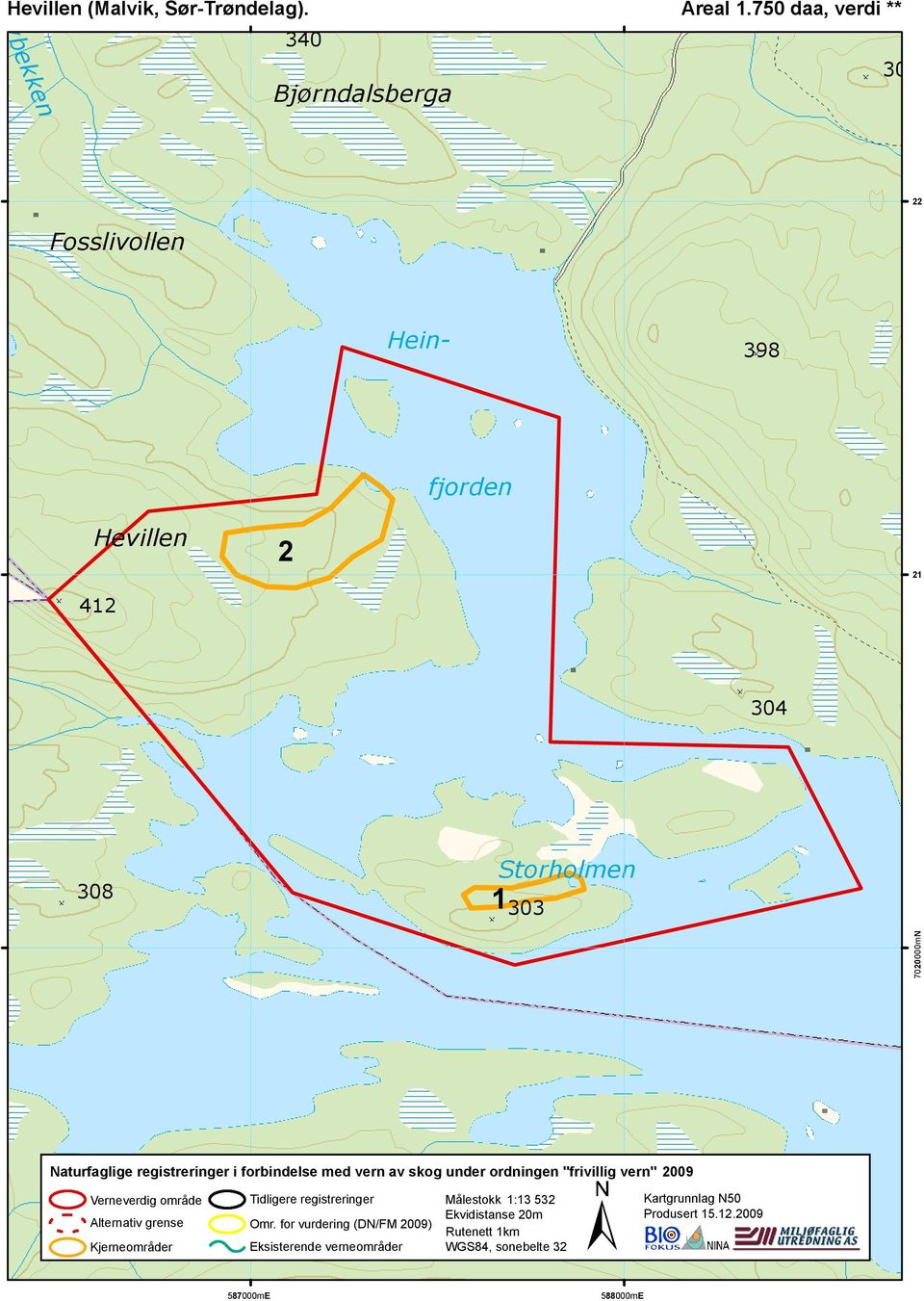 registreringer i forbindelse med vern av skog under ordningen "frivillig vern" 2009 Verneverdig område Alternativ grense