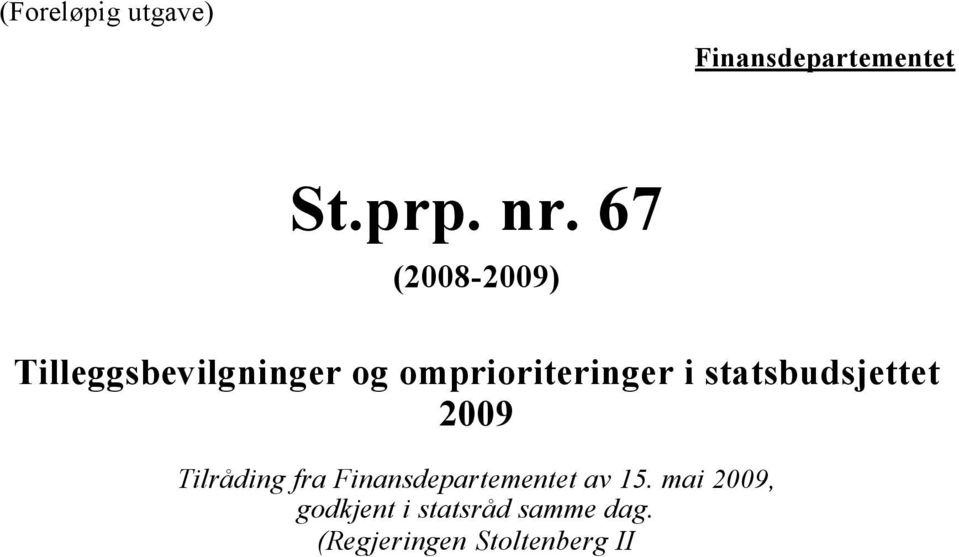 statsbudsjettet 2009 Tilråding fra Finansdepartementet av