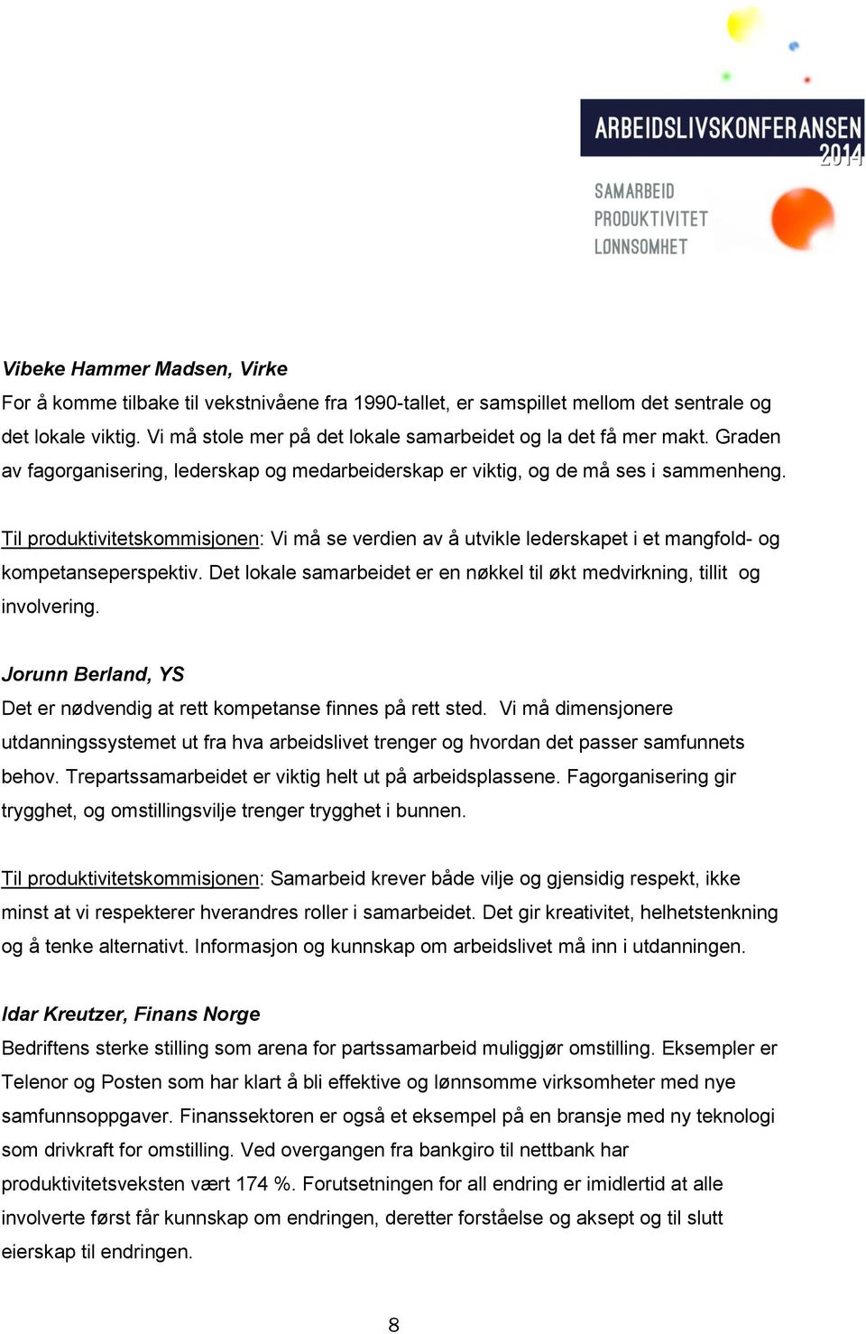 Til produktivitetskommisjonen: Vi må se verdien av å utvikle lederskapet i et mangfold- og kompetanseperspektiv. Det lokale samarbeidet er en nøkkel til økt medvirkning, tillit og involvering.