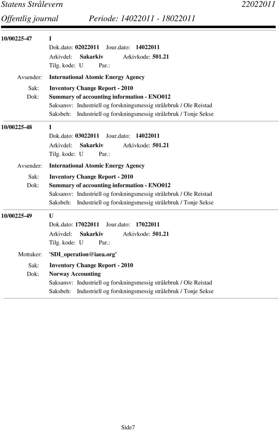 Dok.dato: 03022011 Jour.dato: 14022011 Arkivdel: Sakarkiv Arkivkode: 501.