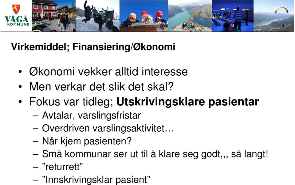 Fokus var tidleg; Utskrivingsklare pasientar Avtalar, varslingsfristar