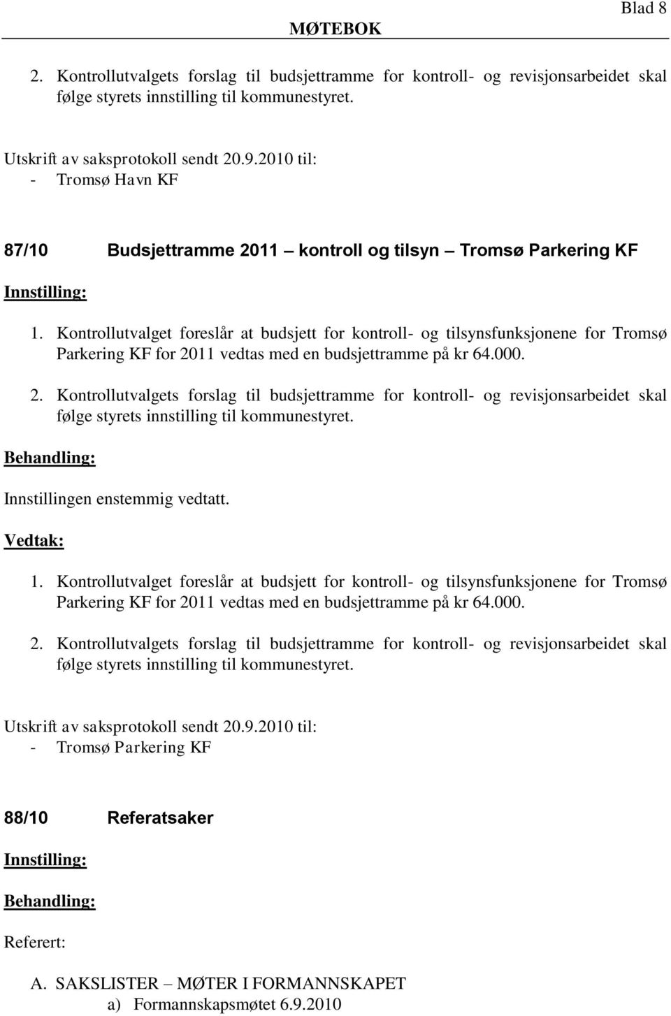 Kontrollutvalget foreslår at budsjett for kontroll- og tilsynsfunksjonene for Tromsø Parkering KF for 20