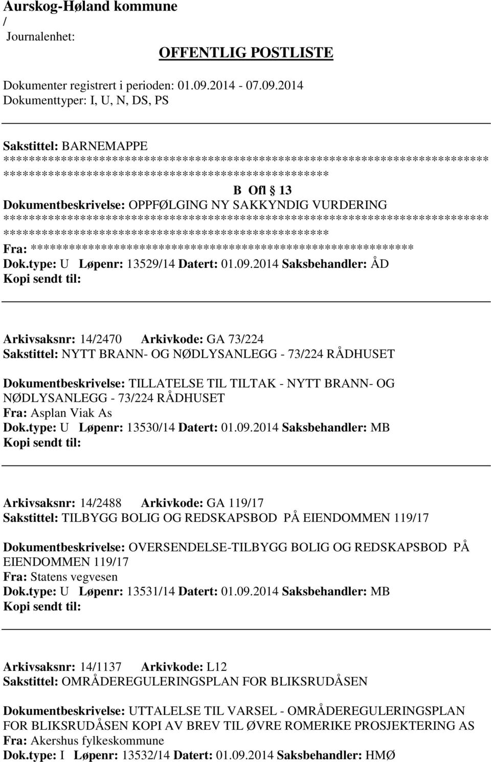 73224 RÅDHUSET Fra: Asplan Viak As Dok.type: U Løpenr: 1353014 Datert: 01.09.