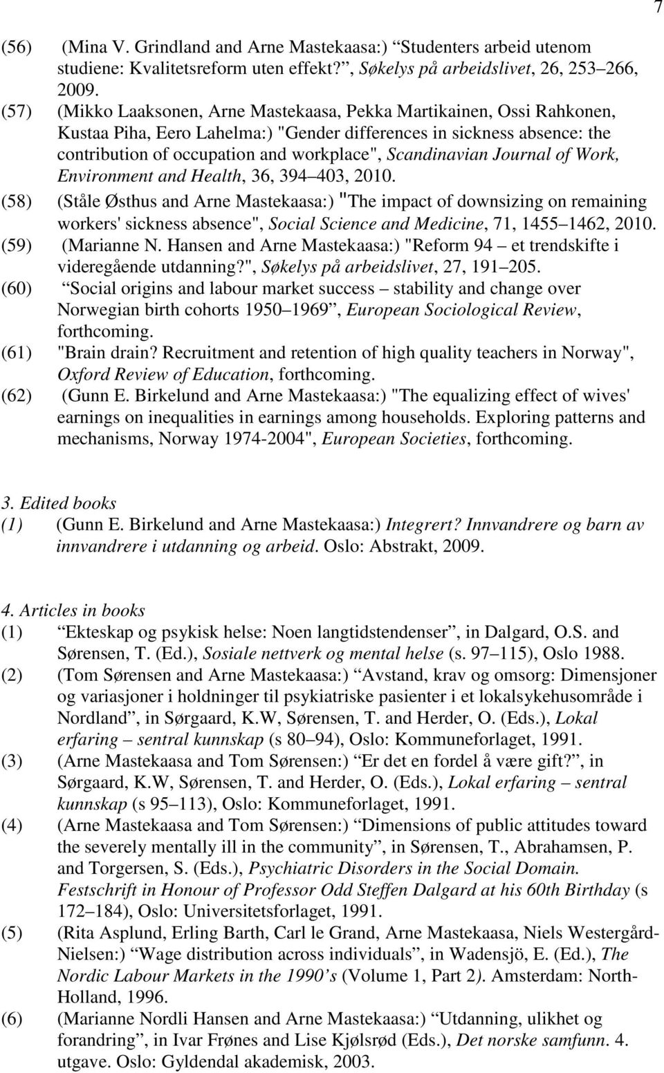 Scandinavian Journal of Work, Environment and Health, 36, 394 403, 2010.