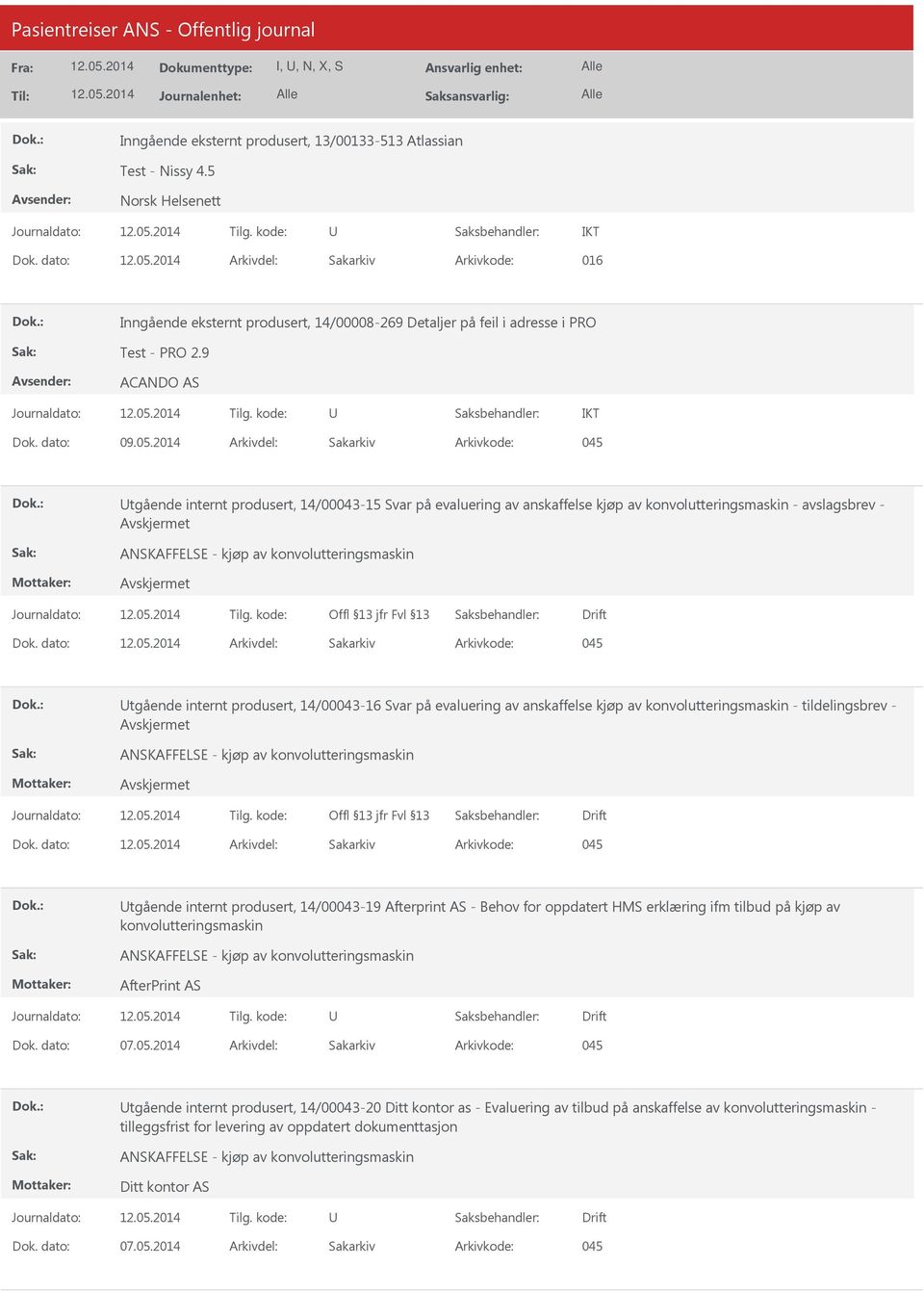 14/00043-16 Svar på evaluering av anskaffelse kjøp av konvolutteringsmaskin - tildelingsbrev - Offl 13 jfr Fvl 13 tgående internt produsert, 14/00043-19 Afterprint AS - Behov for oppdatert HMS