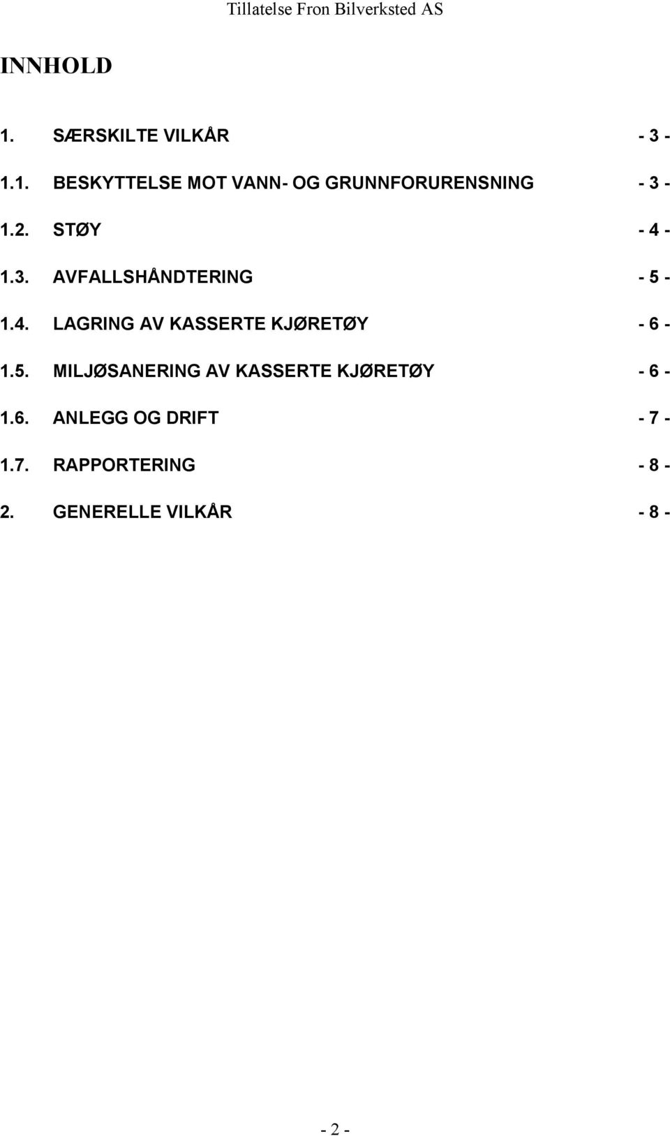 5. MILJØSANERING AV KASSERTE KJØRETØY - 6-1.6. ANLEGG OG DRIFT - 7-