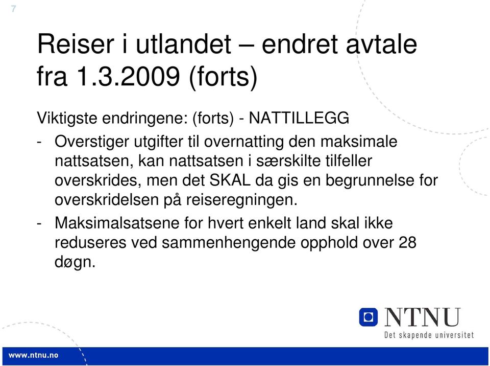 den maksimale nattsatsen, kan nattsatsen i særskilte tilfeller overskrides, men det SKAL da gis