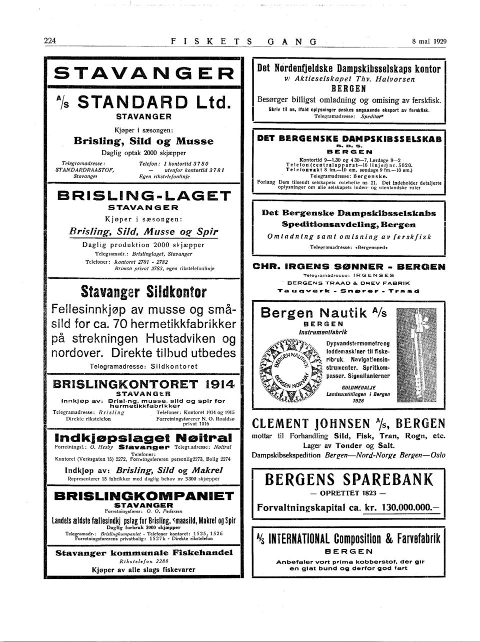 BRSLNGLAGET STAVANGER Kjøper i sæsongen: Brisling, Sild, M'usse Of! Spir Daglig produktion 2000 sl<jæpper Telegramadr. : Brislinglaget, Stavanger Telefoner: kontoret 278 2782 Brimsø privat 2783.