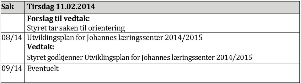 orientering 08/14 Utviklingsplan for Johannes