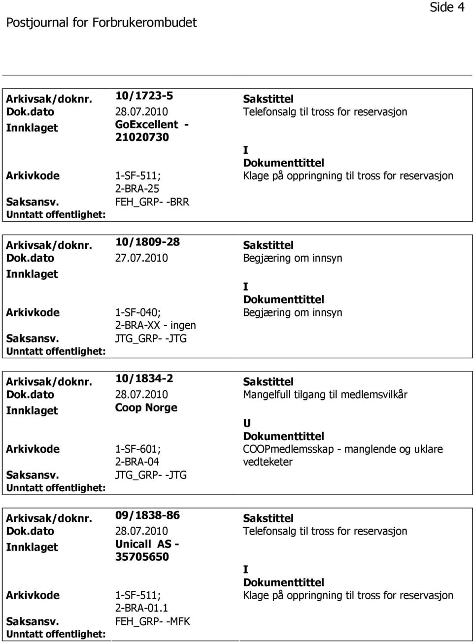 2010 Mangelfull tilgang til medlemsvilkår nnklaget Coop Norge Arkivkode 1-SF-601; 2-BRA-04 COOPmedlemsskap - manglende og uklare