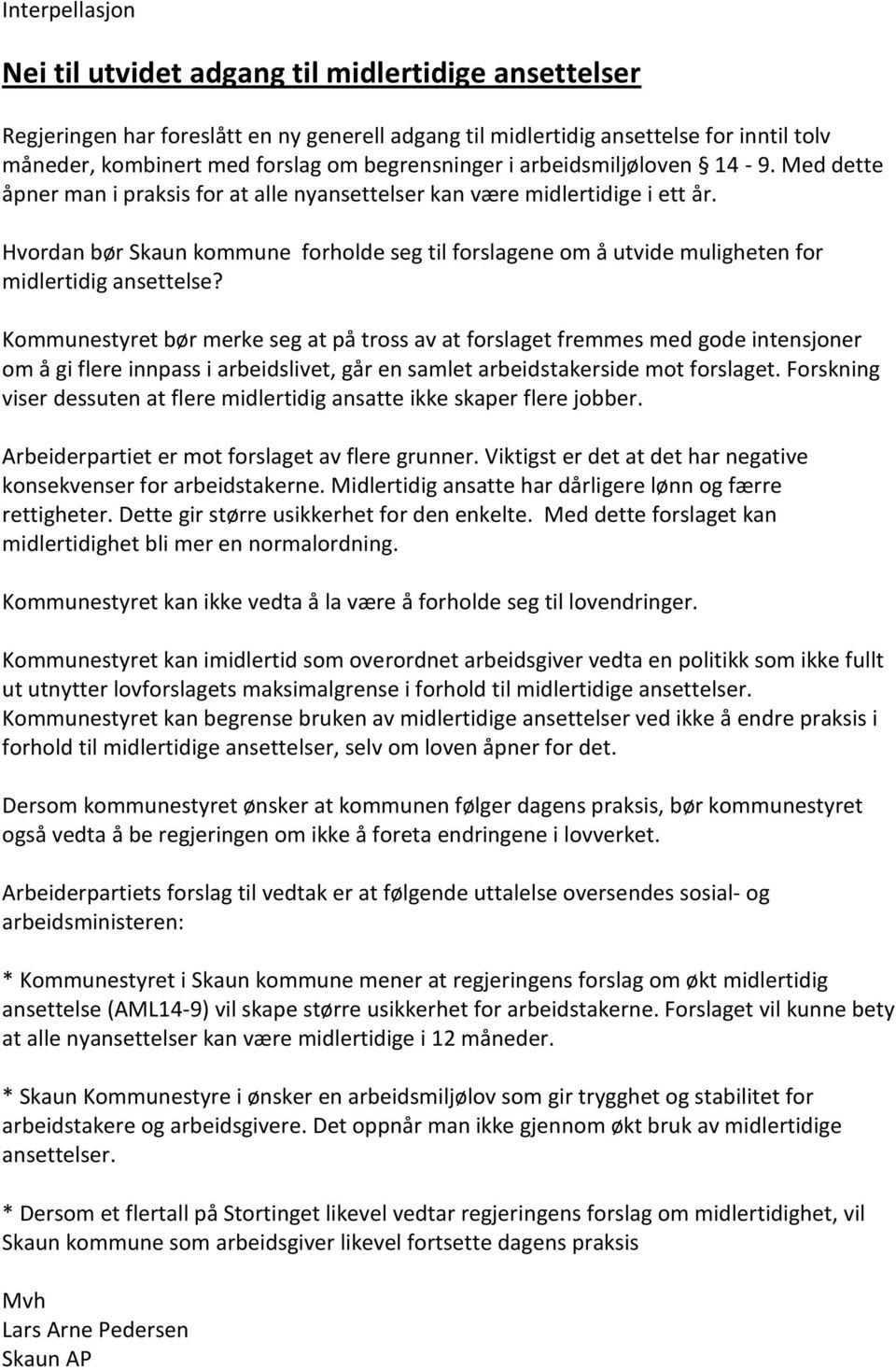 Hvordan bør Skaun kommune forholde seg til forslagene om å utvide muligheten for midlertidig ansettelse?