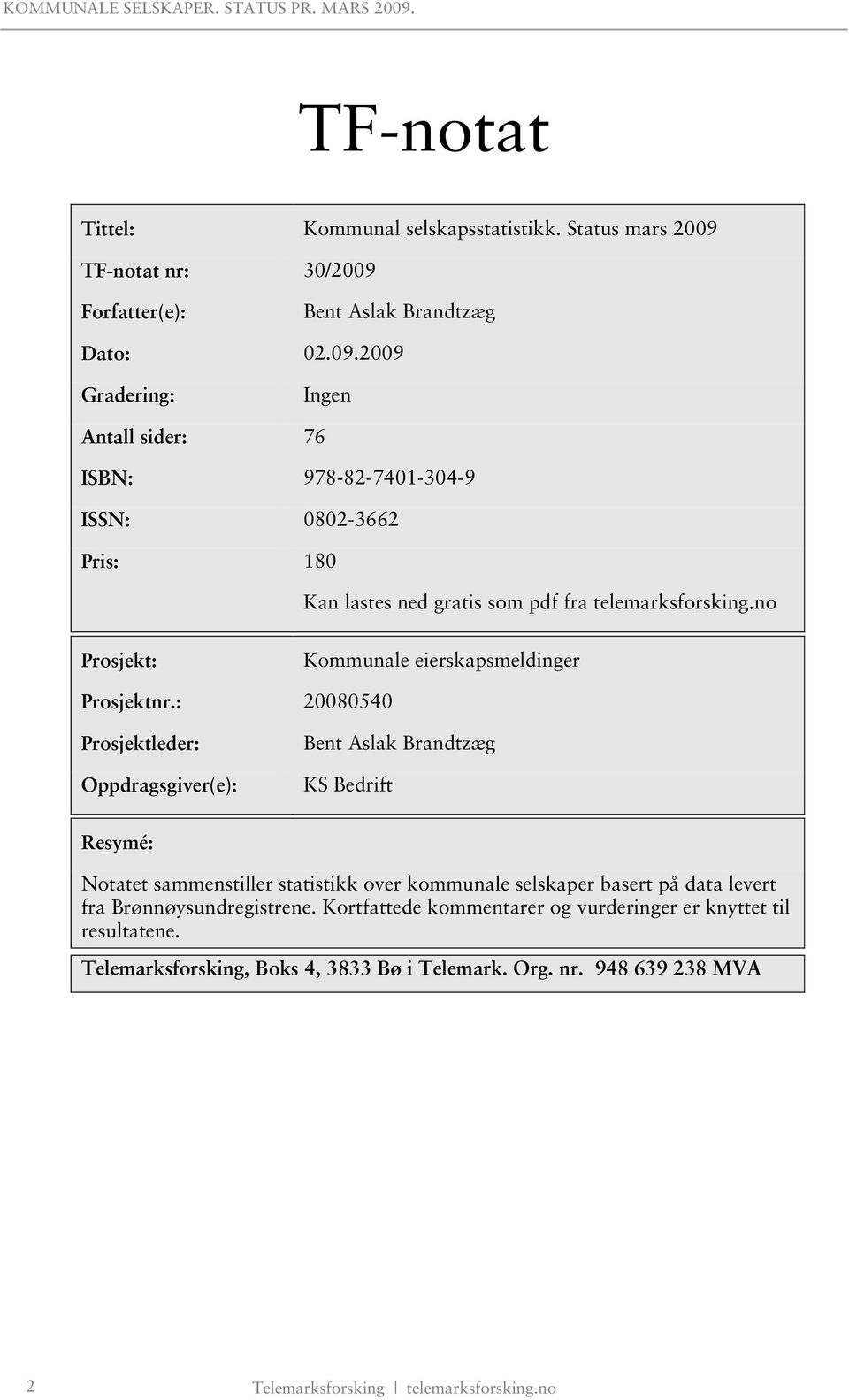 no Prosjekt: Kommunale eierskapsmeldinger Prosjektnr.