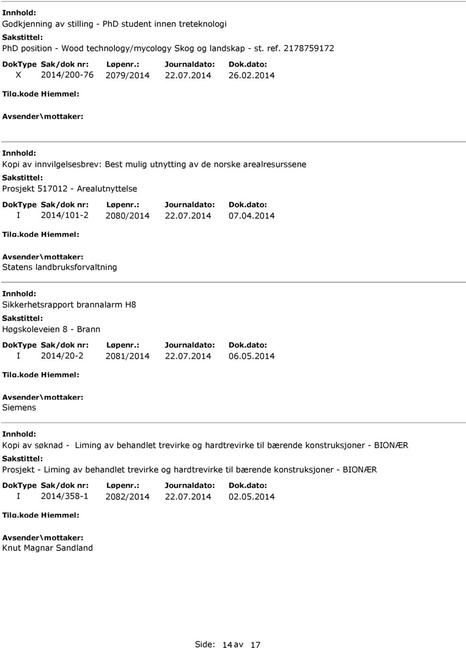 2014 Statens landbruksforvaltning Sikkerhetsrapport brannalarm H8 Høgskoleveien 8 - Brann 2014/20-2 2081/2014 06.05.