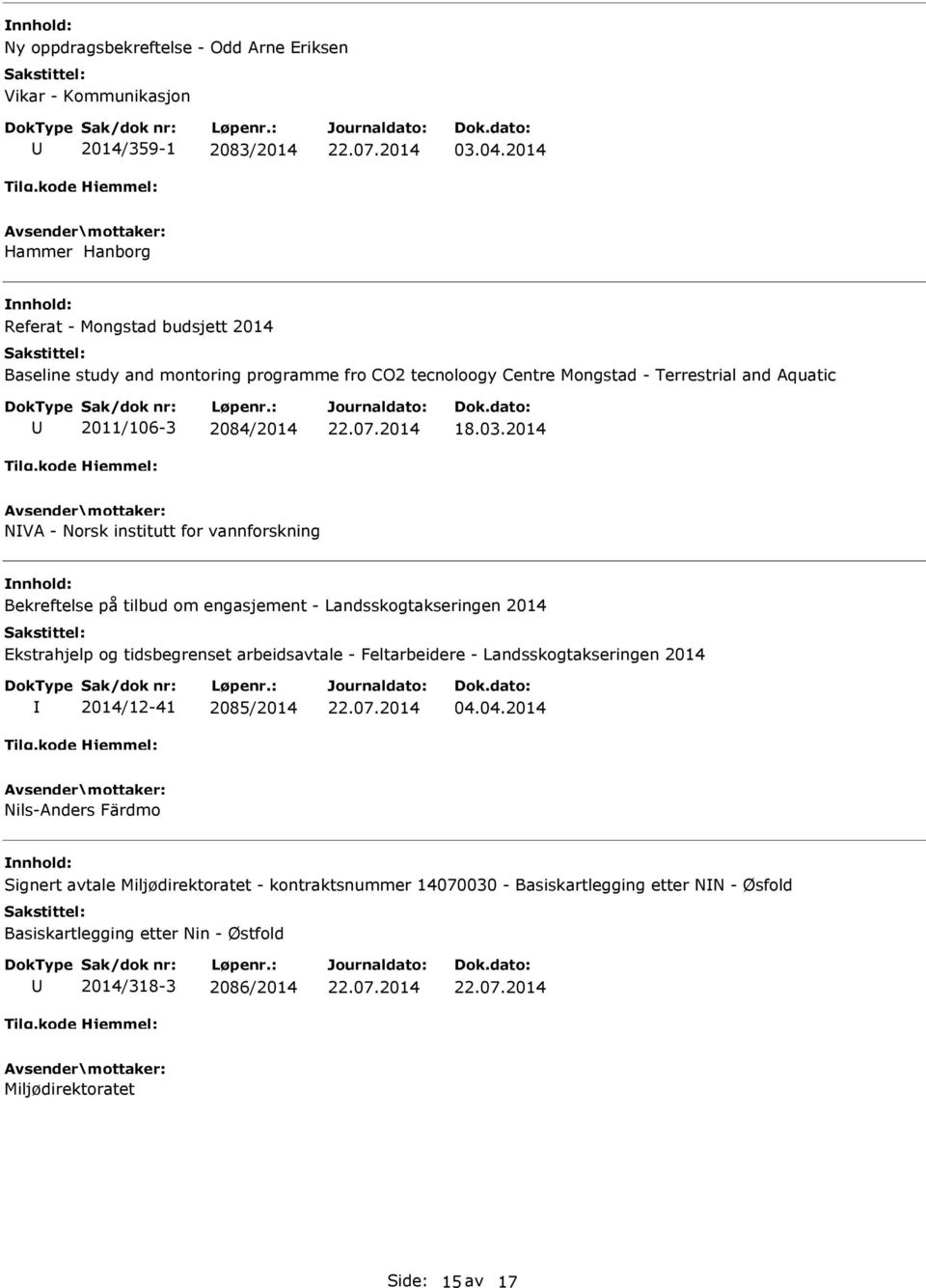 03.2014 NVA - Norsk institutt for vannforskning Bekreftelse på tilbud om engasjement - Landsskogtakseringen 2014 Ekstrahjelp og tidsbegrenset arbeidsavtale - Feltarbeidere -