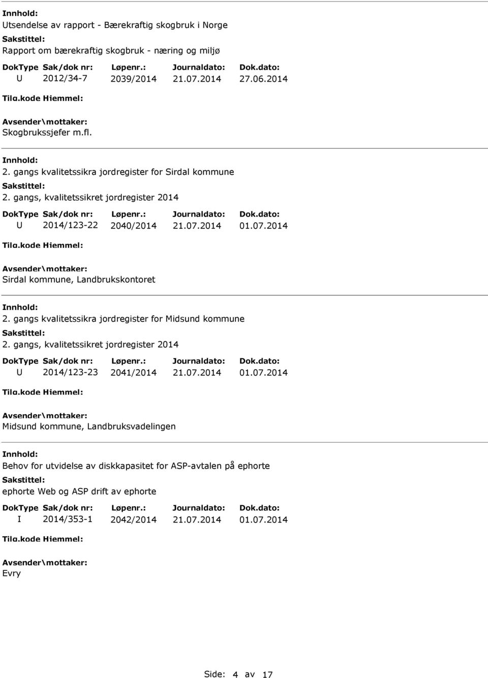 gangs kvalitetssikra jordregister for Midsund kommune 2. gangs, kvalitetssikret jordregister 2014 2014/123-23 2041/2014 01.07.