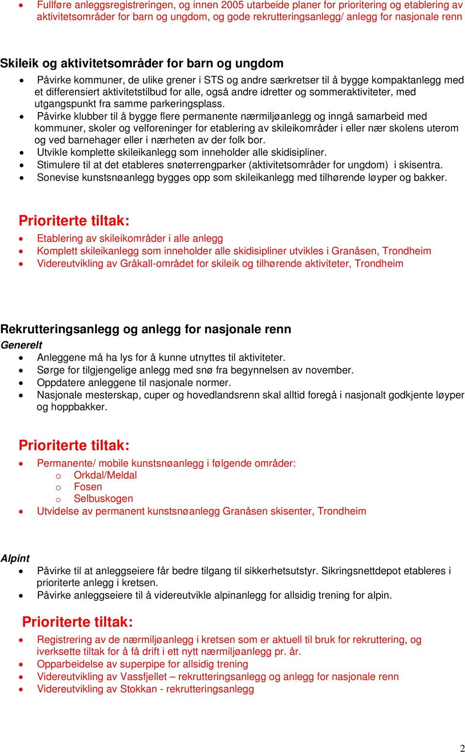 sommeraktiviteter, med utgangspunkt fra samme parkeringsplass.