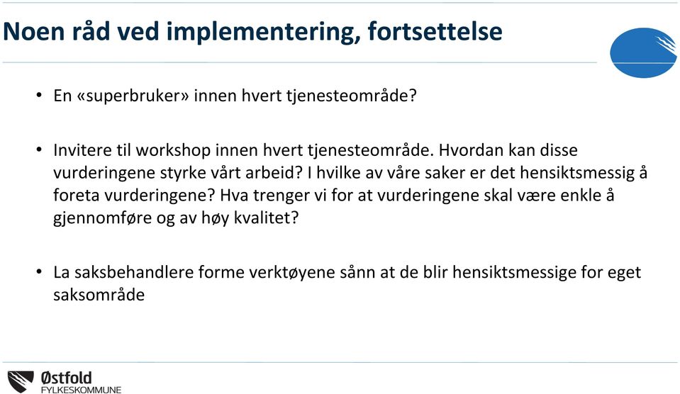 I hvilke av våre saker er det hensiktsmessig å foreta vurderingene?