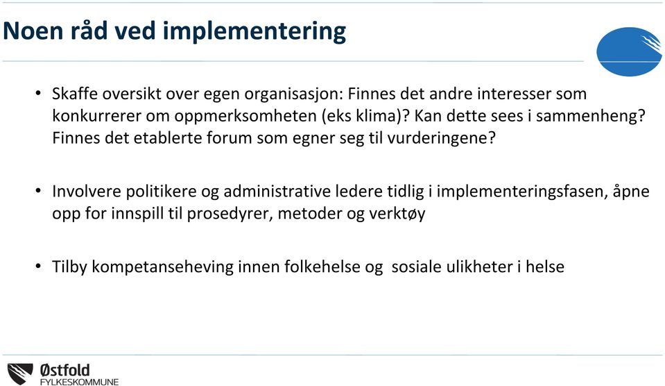 Finnes det etablerte forum som egner seg til vurderingene?