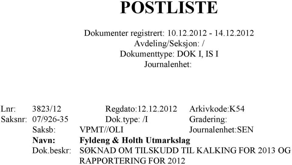 12.2012 Arkivkode:K54 Saksnr: 07/926-35 Dok.