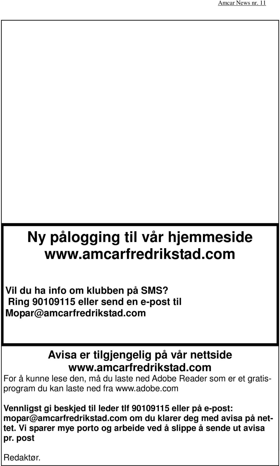 com Avisa er tilgjengelig på vår nettside www.amcarfredrikstad.