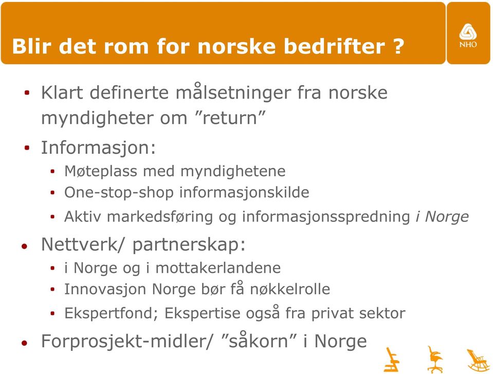 myndighetene One-stop-shop informasjonskilde Aktiv markedsføring og informasjonsspredning i Norge