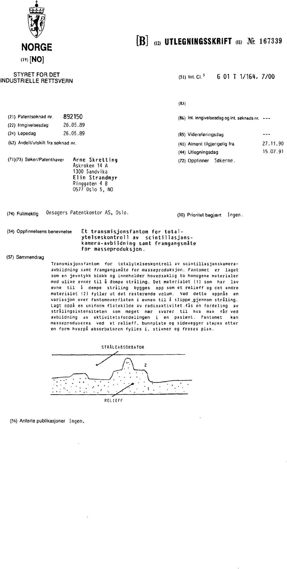 inngivelsesdag og int. søknads nr. (85) Videreføringsdag (41) Ålment tilgjengelig fra 27.11.90 (44) Utlegningsdag 15.07.91 (72) Oppfinner Søkerne. (74) Fullmektig Onsagers Patentkontor AS, Oslo.