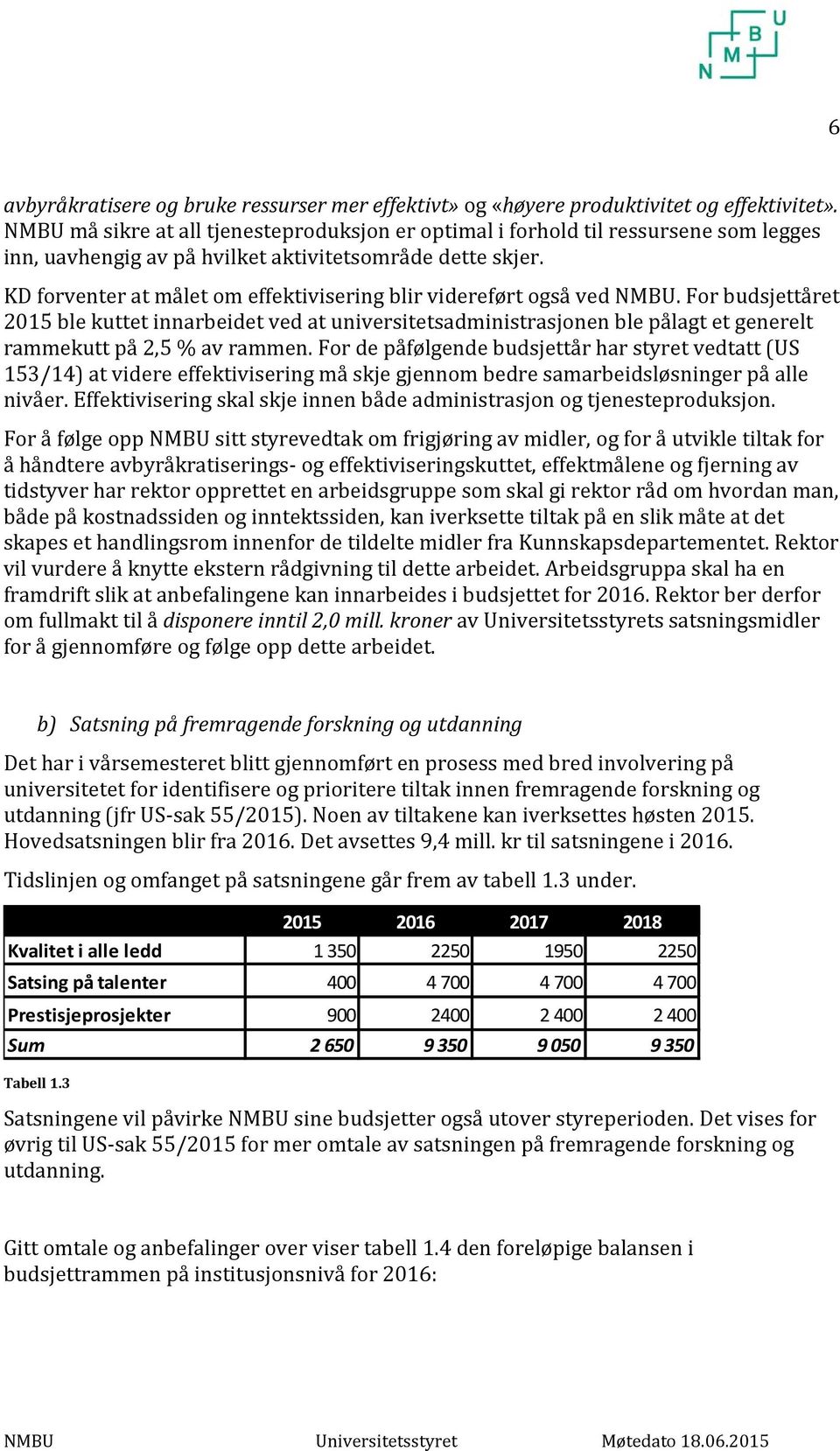 KD forventer at målet om effektivisering blir videreført også ved NMBU.