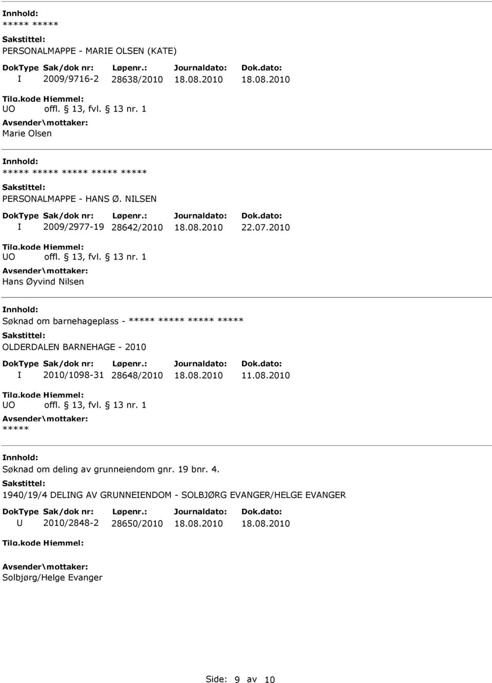 2010 Søknad om barnehageplass - OLDERDALEN BARNEHAGE - 2010 2010/1098-31 28648/2010 11.08.