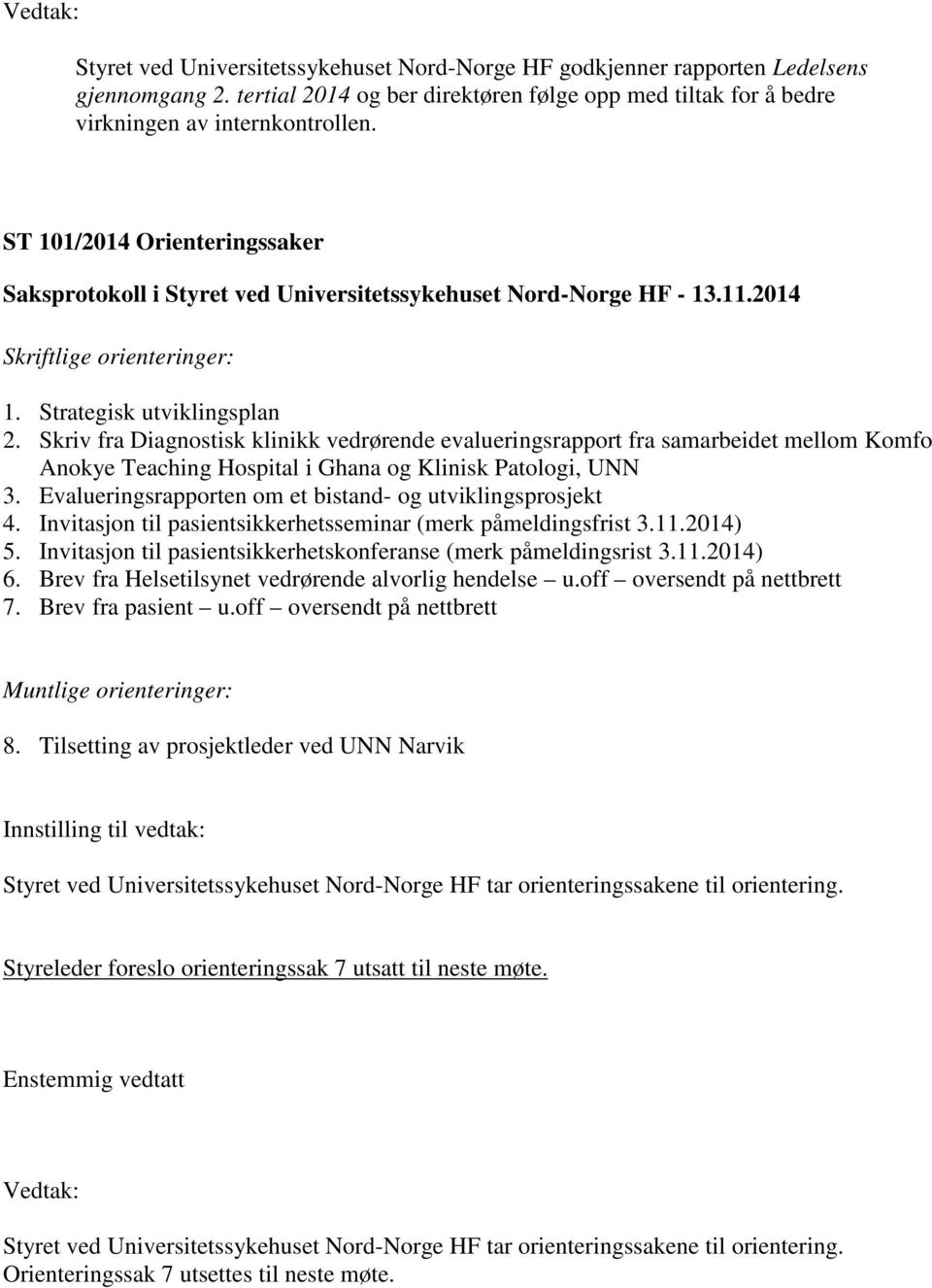 Skriv fra Diagnostisk klinikk vedrørende evalueringsrapport fra samarbeidet mellom Komfo Anokye Teaching Hospital i Ghana og Klinisk Patologi, UNN 3.