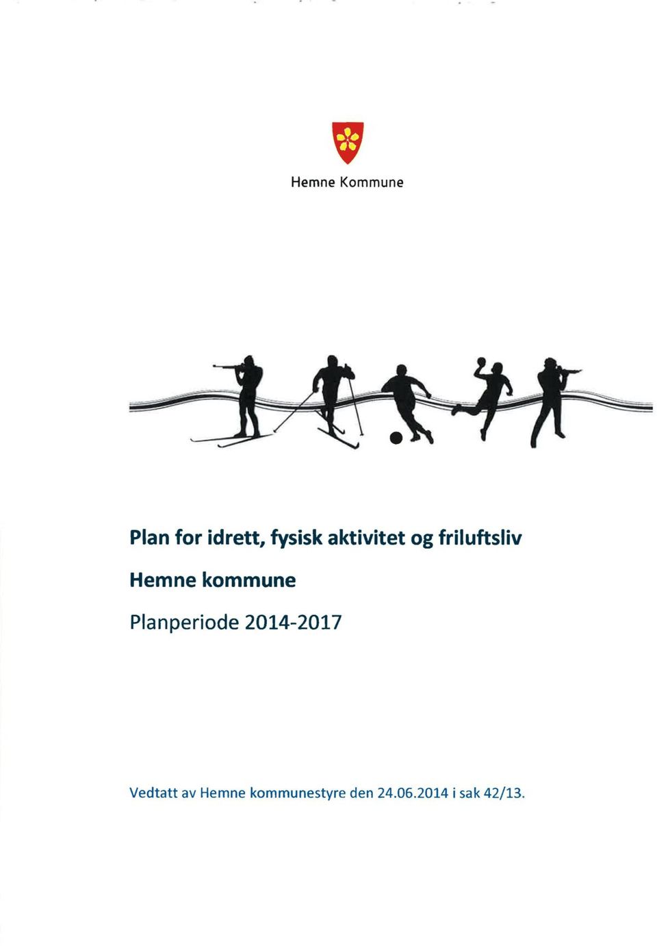 Planperiode 2014-2017 Vedtatt av Hemne