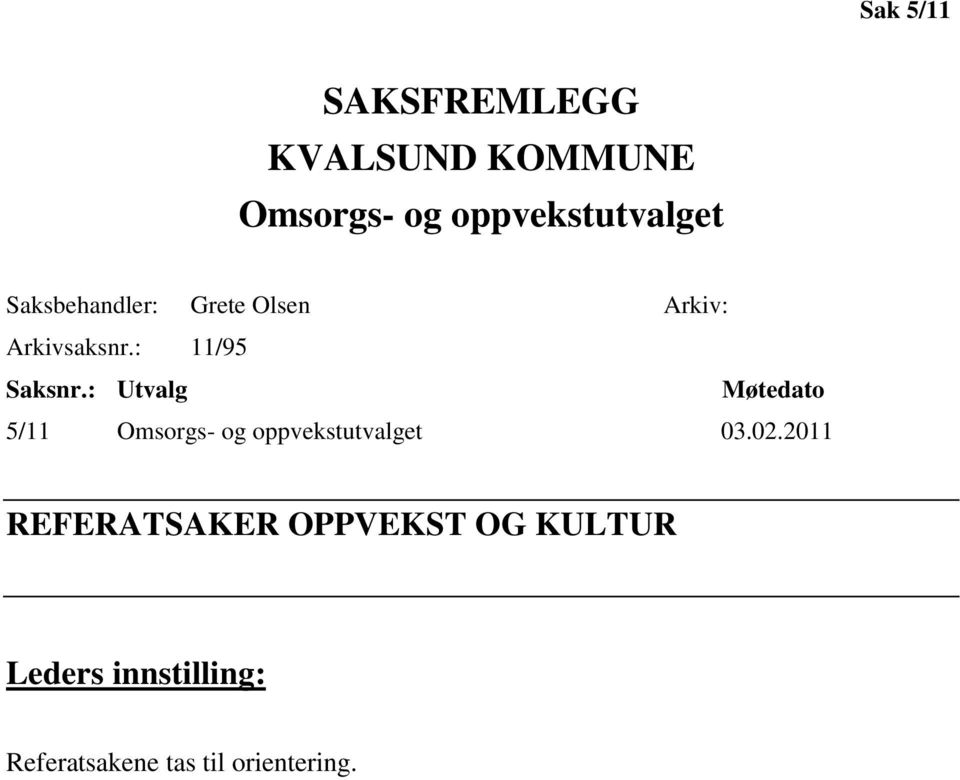 : Utvalg Møtedato 5/11 Omsorgs- og oppvekstutvalget 03.02.