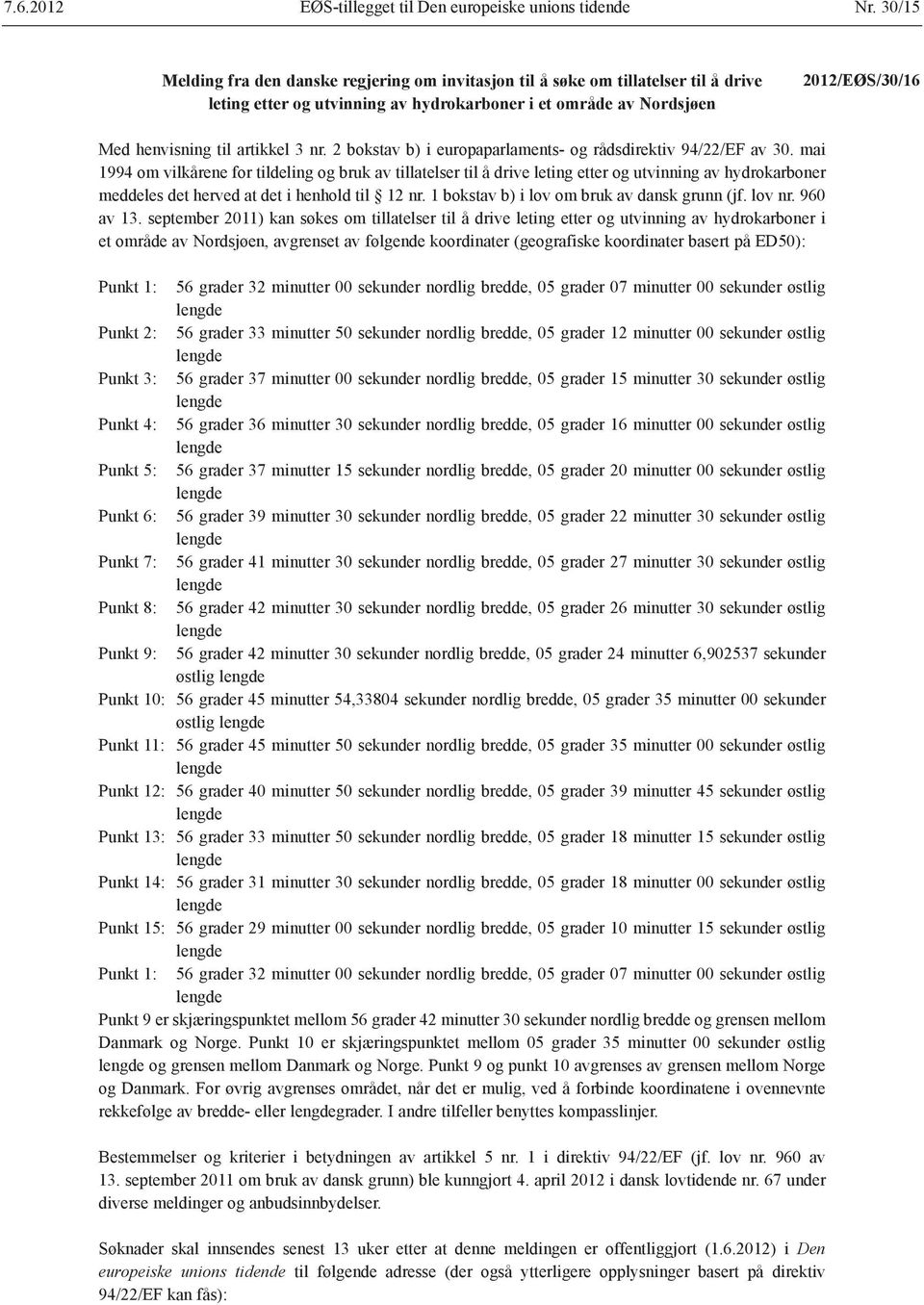 artikkel 3 nr. 2 bokstav b) i europaparlaments- og rådsdirektiv 94/22/EF av 30.