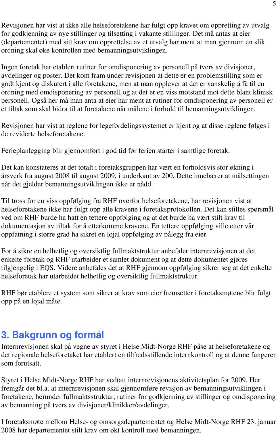 Ingen foretak har etablert rutiner for omdisponering av personell på tvers av divisjoner, avdelinger og poster.