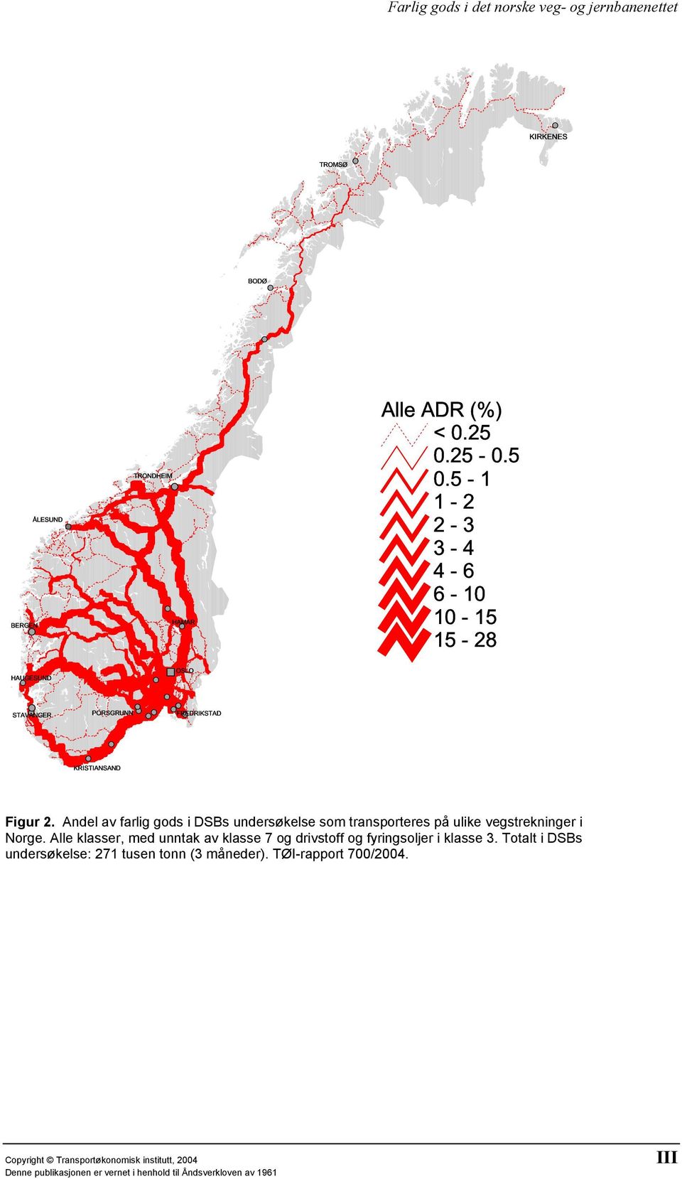 Andel av farlig gods i DSBs undersøkelse som transporteres på ulike vegstrekninger i Norge.