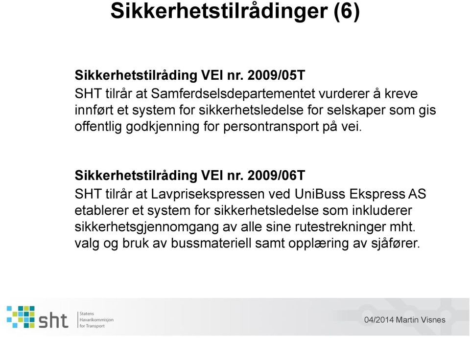 gis offentlig godkjenning for persontransport på vei. Sikkerhetstilråding VEI nr.