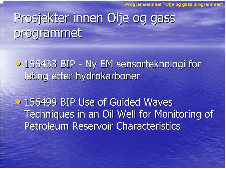 156499 BIP Use of Guided Waves Techniques in an Oil