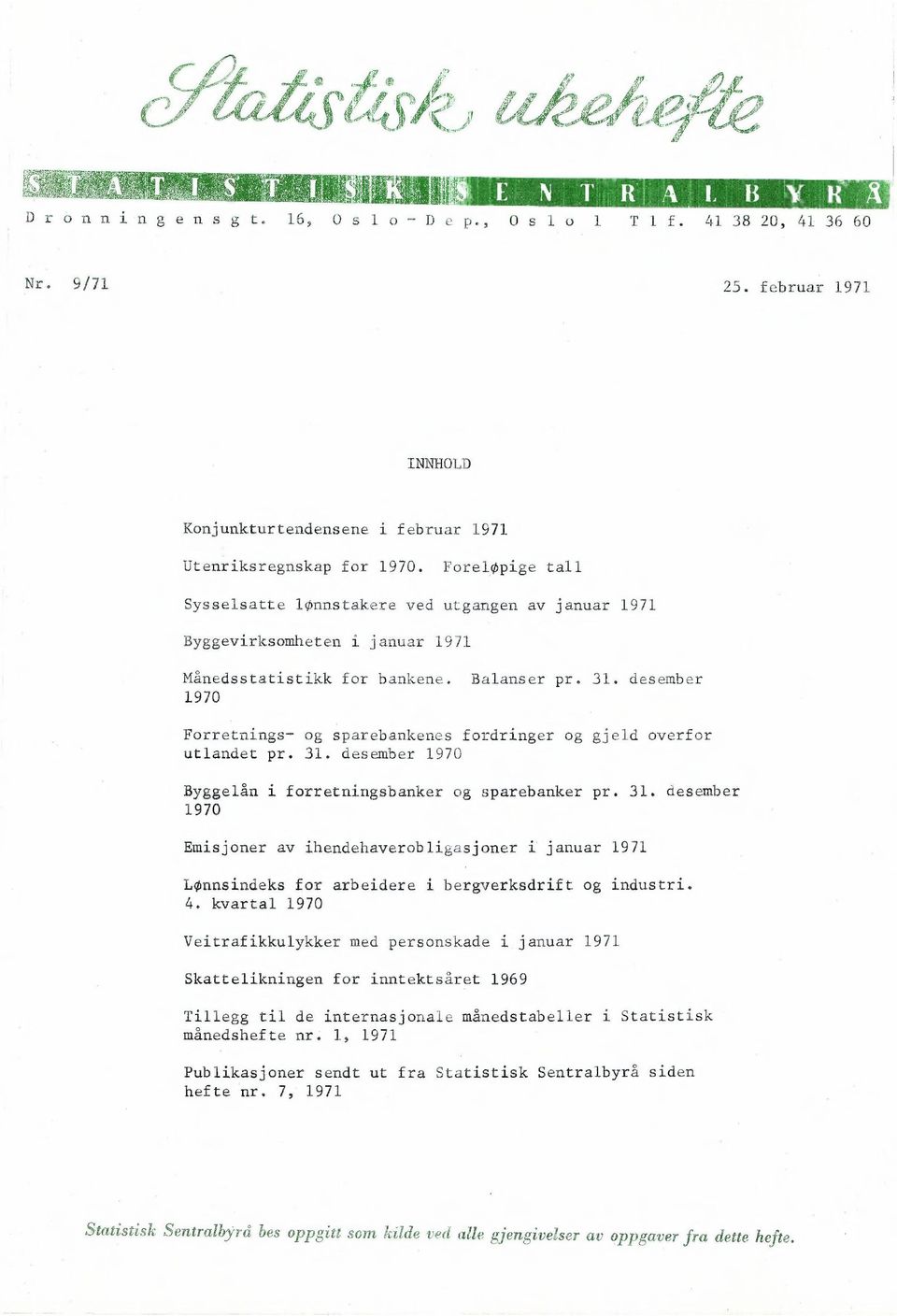 desember 1970 Forretnings- og sparebankenes fordringer og gjeld overfor utlandet pr. 31.