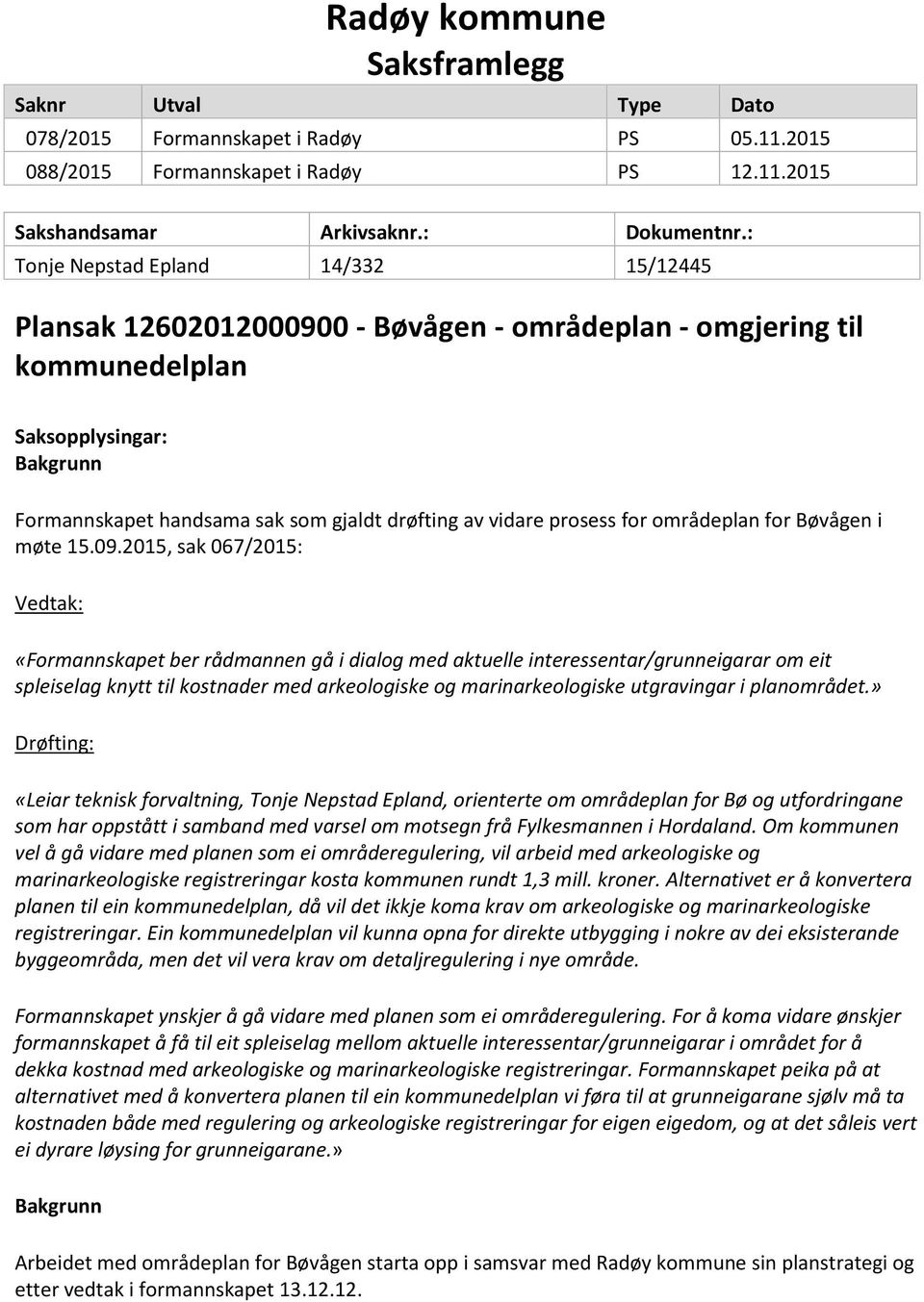 prosess for områdeplan for Bøvågen i møte 15.09.