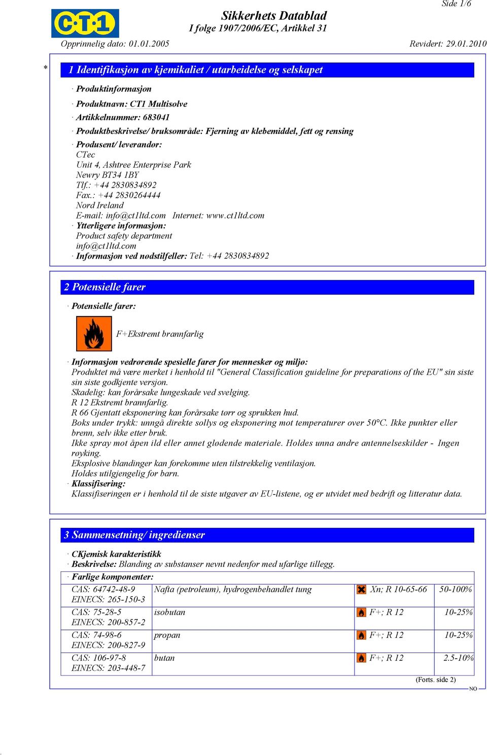 com Internet: www.ct1ltd.com Ytterligere informasjon: Product safety department info@ct1ltd.